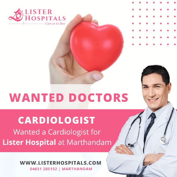 Wanted Cardiologist for Lister Hospitals