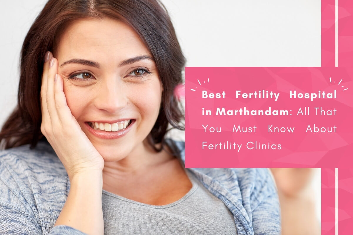 Fertility Hospital Marthandam